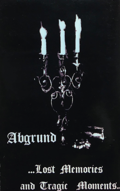 Abgrund (RUS) : ...Lost Memories and Tragic Moments...